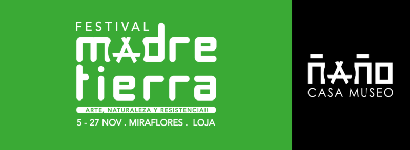 Festival Madre Tierra. Ñaño Casa Museo. Loja